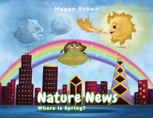 Nature News: Where is Spring? by Brown, Megan