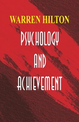 Psychology and Achievement by Hilton, Warren