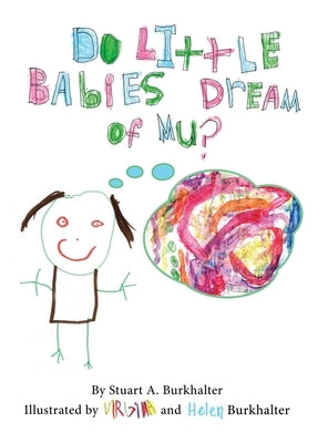 Do Little Babies Dream of Mu? by Burkhalter, Stuart A.