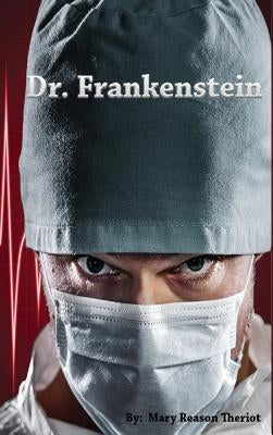 Dr. Frankenstein by Theriot, Mary Reason