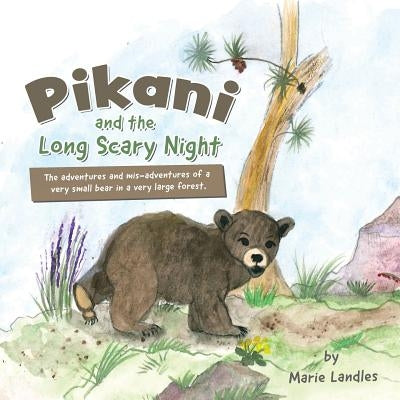 Pikani and the Long Scary Night by Landles, Marie