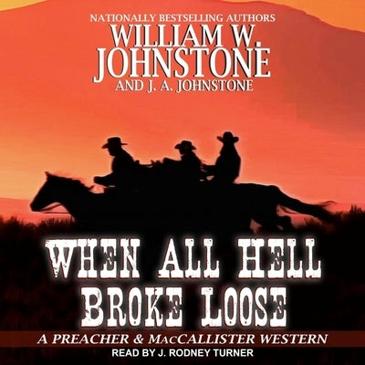 When All Hell Broke Loose Lib/E by Johnstone, William W.