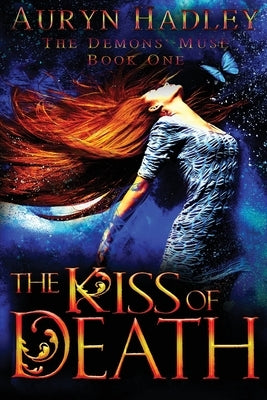The Kiss of Death by Hadley, Auryn