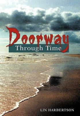 Doorway Through Time by Harbertson, Lin