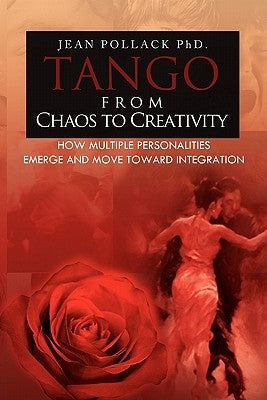 Tango from Chaos to Creativity by Pollack, Jean