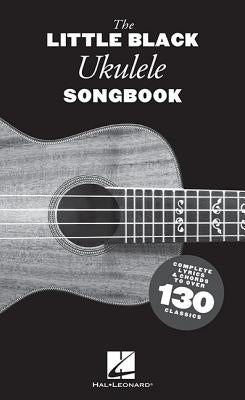 The Little Black Ukulele Songbook by Hal Leonard Corp