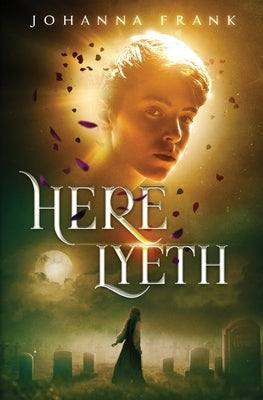 Here Lyeth by Frank, Johanna