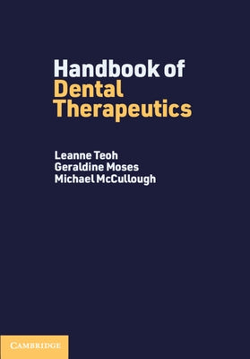 Handbook of Dental Therapeutics by Teoh, Leanne