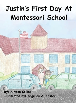 Justin's First Day at Montessori School by Collins, Allyson