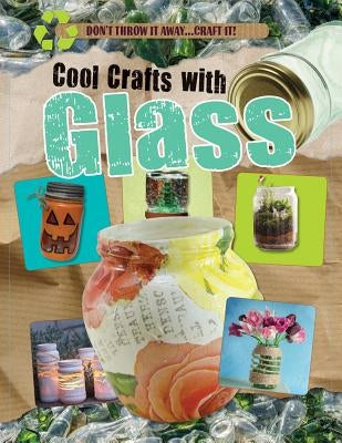 Cool Crafts with Glass by Yates, Jane