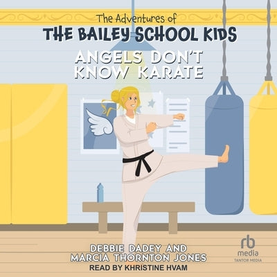 Angels Don't Know Karate by Dadey, Debbie