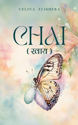 Chai (खाय) by Elisheba, Celina