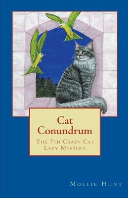Cat Conundrum by Hunt, Mollie