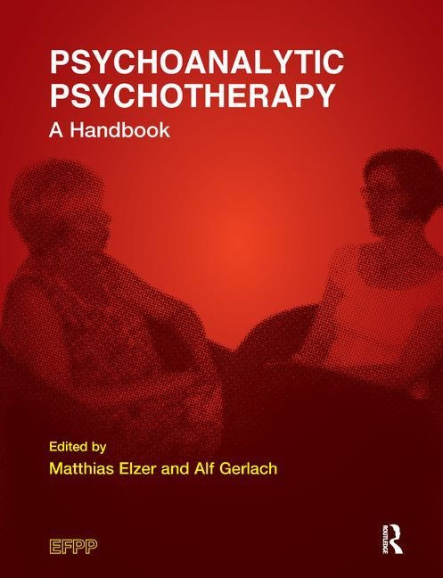 Psychoanalytic Psychotherapy: A Handbook by Elzer, Matthias
