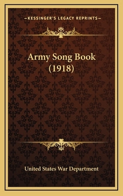 Army Song Book (1918) by United States War Department