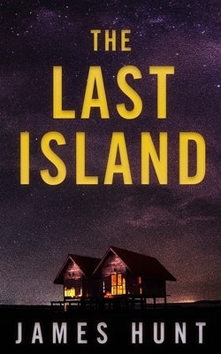 The Last Island by Hunt, James