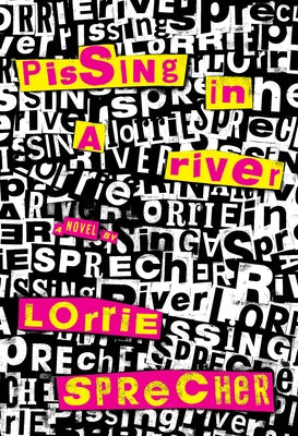 Pissing in a River by Sprecher, Lorrie