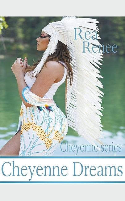 Cheyenne Dreams by Renee, Rea
