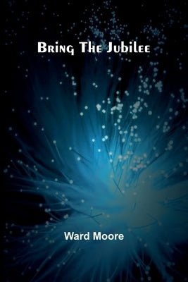 Bring The Jubilee by Moore, Ward