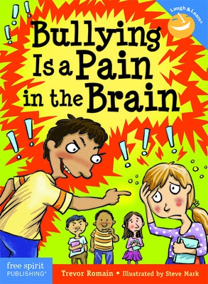 Bullying Is a Pain in the Brain by Romain, Trevor