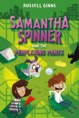 Samantha Spinner and the Perplexing Pants by Ginns, Russell