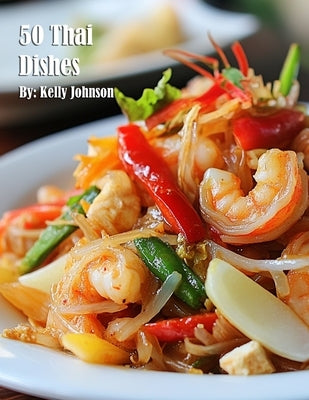 50 Thai Dishes by Johnson, Kelly