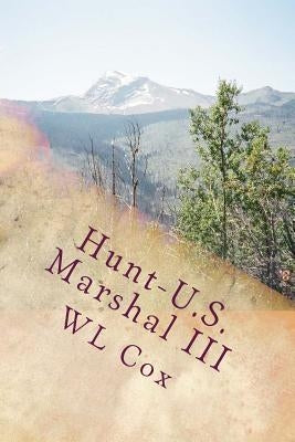 Hunt-U.S. Marshal III: Trouble Up North by Cox, Wl