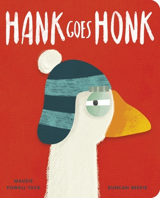 Hank Goes Honk by Powell-Tuck, Maudie