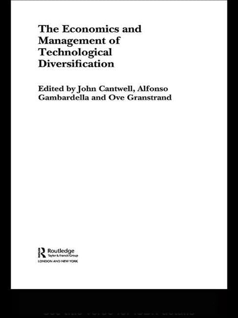 The Economics and Management of Technological Diversification by Cantwell, John