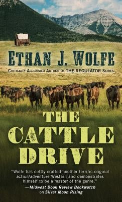 The Cattle Drive by Wolfe, Ethan J.