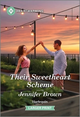 Their Sweetheart Scheme: A Clean and Uplifting Romance by Brown, Jennifer