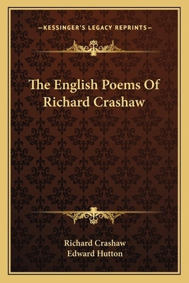 The English Poems Of Richard Crashaw by Crashaw, Richard
