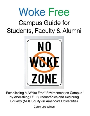 Woke Free Campus Guide for Students, Faculty and Alumni by Wilson, Corey Lee