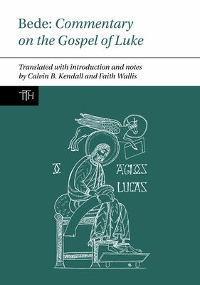 Bede: Commentary on the Gospel of Luke by Wallis, Faith