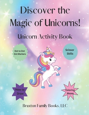 Discover the Magic of Unicorns! Unicorn Activity Book by Books, LLC Braxton Family