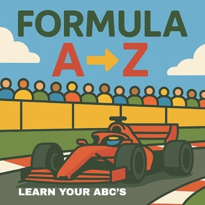Formula A-Z - Learn About Your ABC's - Children's Picture Book - Kid's ABC's Book by Fanatics, Formula