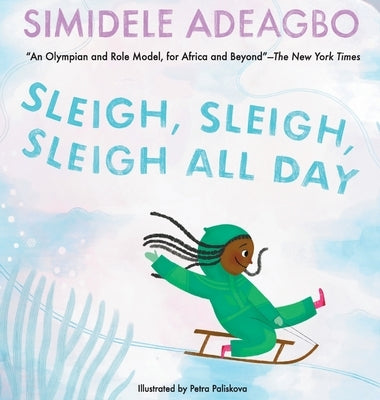 Sleigh, Sleigh, Sleigh All Day by Adeagbo, Simidele