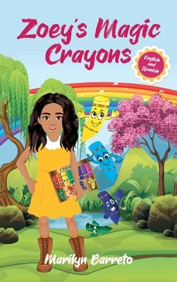 Zoey's Magic Crayons (English-Spanish Edition) by Barreto, Marilyn