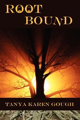 Root Bound: (Emma & the Elementals) by Gough, Tanya Karen