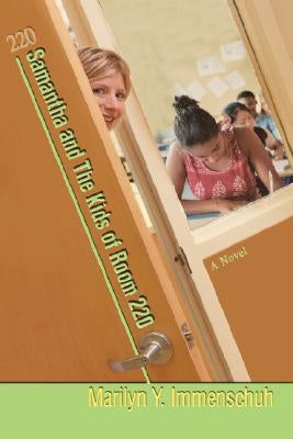 Samantha and the Kids of Room 220 by Immenschuh, Marilyn Y.