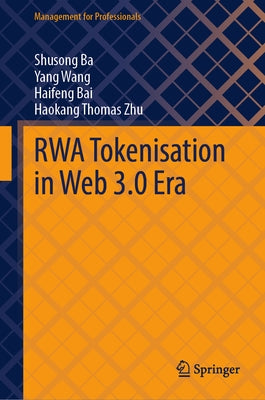 Rwa Tokenisation in Web 3.0 Era by Ba, Shusong
