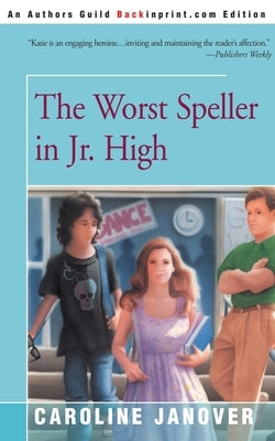 The Worst Speller in Jr. High by Janover, Caroline