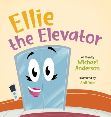 Ellie the Elevator by Anderson, Michael
