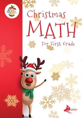 Christmas Math for First Grade Aligned to the Common Core State Standards Initiative by Baganz, Matthew