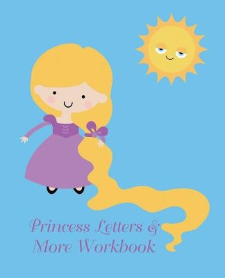 Princess Letters & More Workbook: Tracing letters and numbers workbook with activities (Long Hair) by Tijan, Lucy Lisie