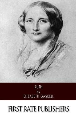 Ruth by Gaskell, Elizabeth Cleghorn
