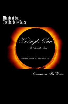Midnight Sun: The Bordello Tales by Vinci, Casanova Da