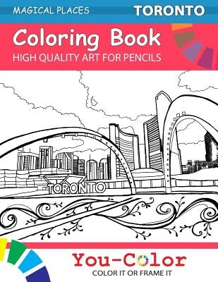 Toronto Coloring Book: Magicale Places Coloring Books by Beliveau, Nancy