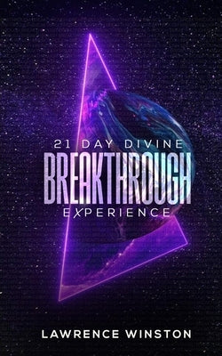 21 Day Divine Breakthrough Experience by Winston, Lawrence