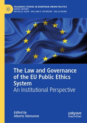 The Law and Governance of the EU Public Ethics System: An Institutional Perspective by Alemanno, Alberto